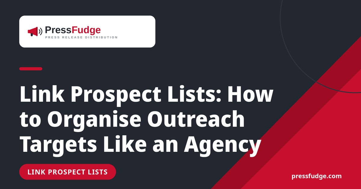 Link Prospect Lists: How to Organise Outreach Targets Like an Agency - PressFudge blog cover